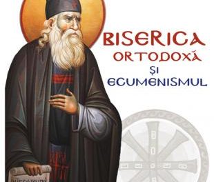 Sfântul Iustin Popovici – Biserica Ortodoxă și ecumenismul