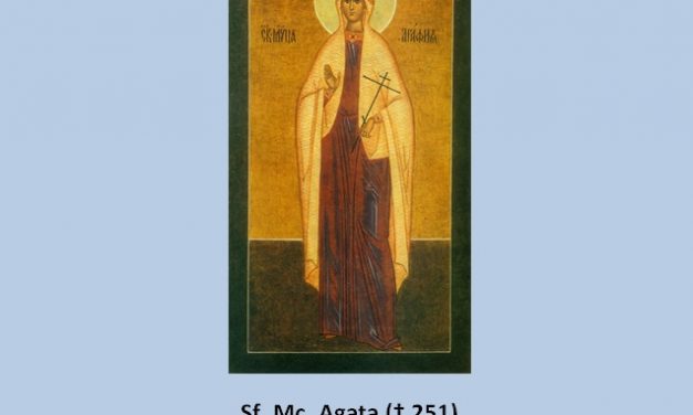 SINAXAR – 5 februarie: Pomenirea Sfintei Muceniţe Agata († 251)
