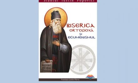 Sfântul Iustin Popovici – BISERICA ORTODOXĂ ŞI ECUMENISMUL – partea 06 – SFINTELE FAPTE BUNE