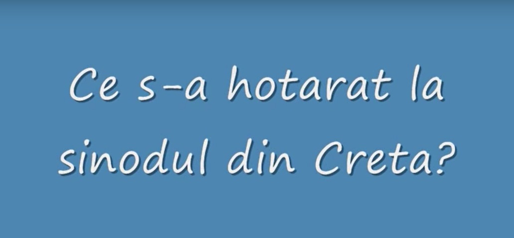 Ce s-a hotărât la „sinodul” din Creta ?