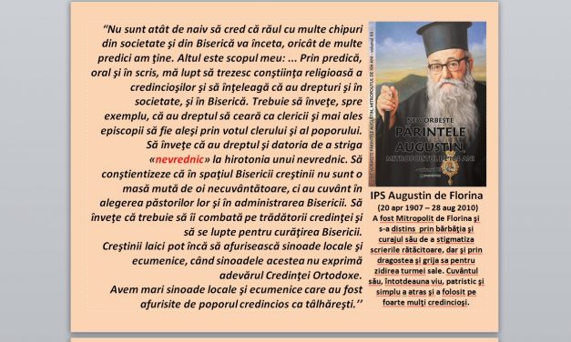 Cuvânt foarte actual al IPS Augustin de Florina (20 apr 1907 – 28 aug 2010):