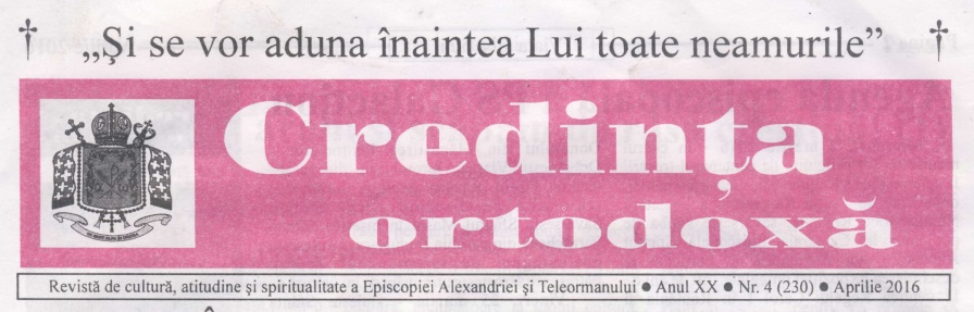 Revista Credința ORTODOXĂ nr. 230 – 4 pe aprilie 2016