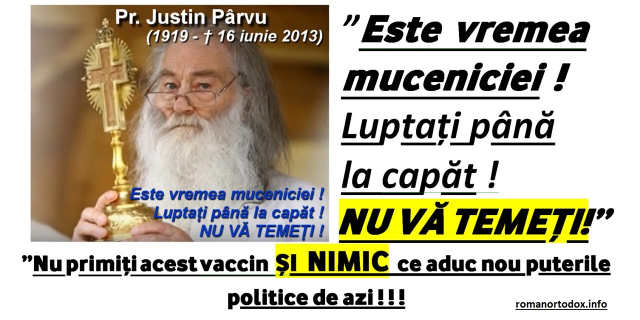 Părintele Justin Pârvu: “Dacă mama va lăsa copilul să fie vaccinat, este ca și cum l-ar da la moarte”