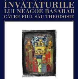 Învățăturile lui Neagoe Basarab către fiul său Teodosie – O pildă de educație creștină către parinții și tinerii de azi