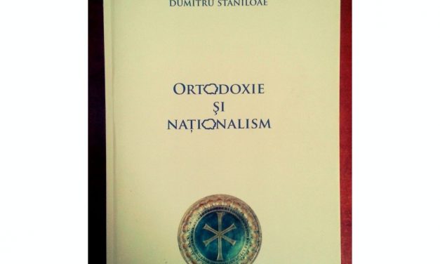 Pr. Prof. Dumitru Stăniloae – ”Ortodoxie și naționalism”