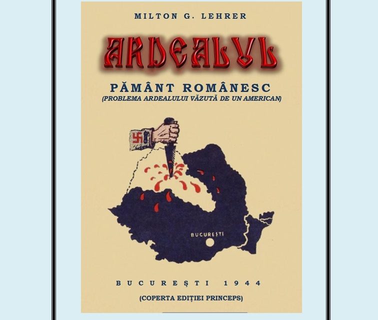„Ardealul, pamânt românesc” de Milton G. Lehrer