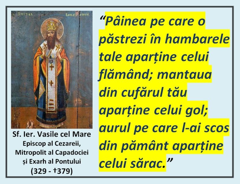 Sf. Ier. Vasile cel Mare: “Pâinea pe care o păstrezi în hambarele tale aparține celui flămând…”