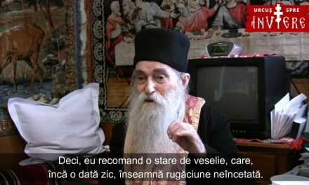 Stare de veselie interioară, adică rugăciune neîncetată – Părintele Arsenie Papacioc