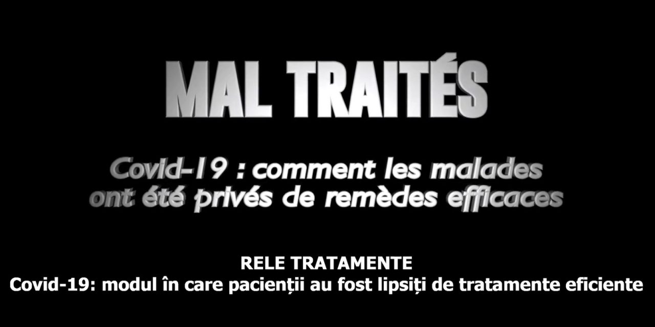 ”Mal Traites” (”Rele tratamente”) – un documentar despre marea manipulare sau despre cum au fost privati oamenii, de tratamente eficiente – acum și în limba română. Recomandați-l tuturor celor de care vă pasă!