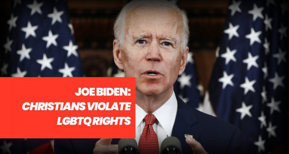 „Președintele selectat” al SUA, Joe Biden declară: „Creștinii violează drepturile LGBT”……