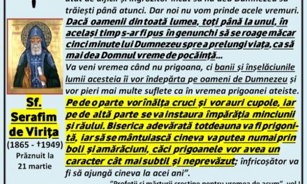 PROFEȚIILE SF SERAFIM DE VIRIȚA, DESPRE VREMURILE DE PE URMĂ
