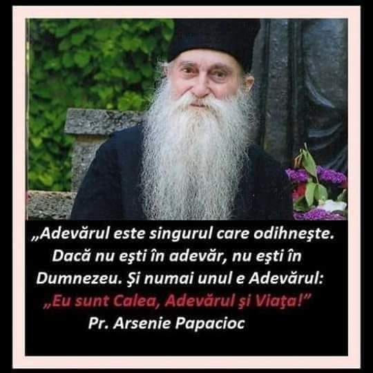 ”Nu vă jucați cu adevărul.” – Pr. Arsenie Papacioc