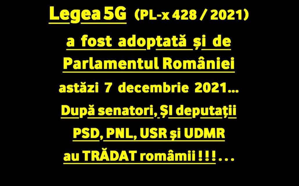Din ciclul: ”Antiromânism la paroxism”: Veste proastă – Legea 5G a fost votată astăzi 7 decembrie 2021 în Parlamentul României…