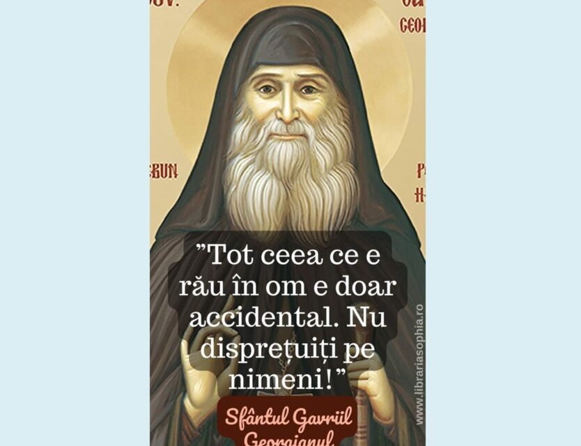 ”Tot ceea ce e rău în om e doar accidental.” – Sfântul Gavriil cel Nebun pentru Hristos