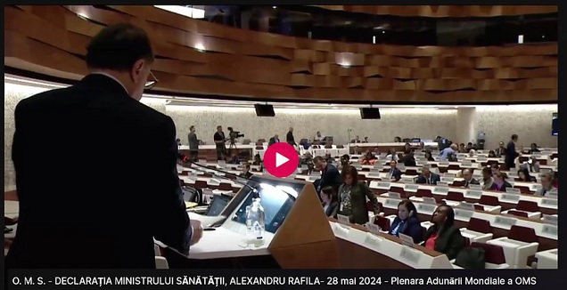 PRIN RAFILA, ROMÂNIA A SUSȚINUT LA GENEVA TOATE CONTROVERSATELE AMENDAMENTE LA REGULAMENTUL INTERNAȚIONAL DE SĂNATATE – TRATATUL OMS – VIDEO