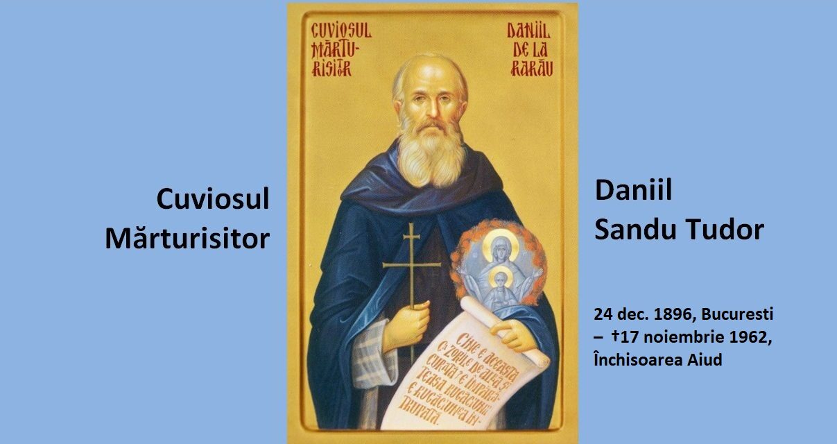 TULBURĂTOAREA MINUNE A UNUI SFÂNT RĂSTIGNIT al Aiudului: CUVIOSUL DANIIL SANDU TUDOR