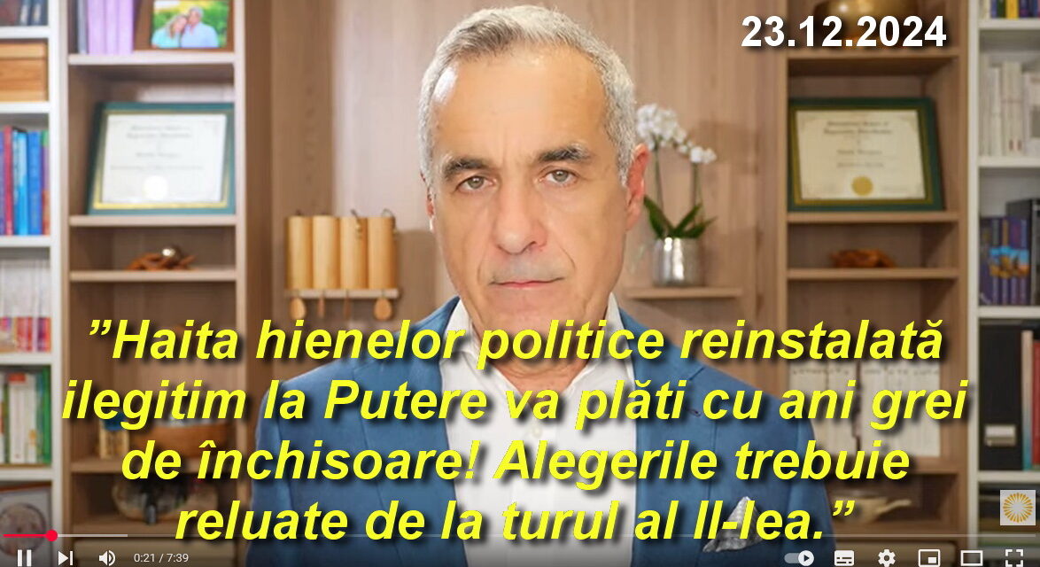 Călin Georgescu: Haita hienelor politice reinstalată ilegitim la Putere va plăti cu ani grei de închisoare! Alegerile trebuie reluate de la turul al II-lea. VIDEO