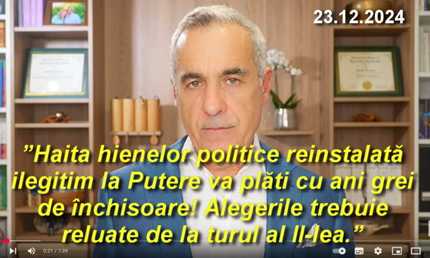 Călin Georgescu: Haita hienelor politice reinstalată ilegitim la Putere va plăti cu ani grei de închisoare! Alegerile trebuie reluate de la turul al II-lea. VIDEO