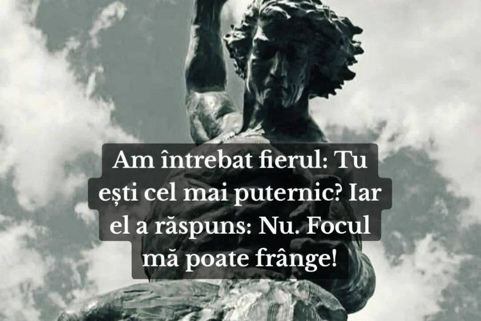 Am întrebat fierul: tu ești cel mai puternic?