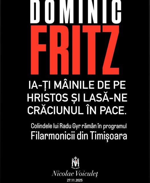 Dominic Samuel Fritz – USR, cum îți permiți tu, neamț venit pe pământul nostru unde s-a murit pentru Țara în care tu ai ajuns să fii primar, să îndrăznești să pui mâna pe sufletul Crăciunului românesc?