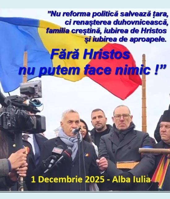 Călin Georgescu, mesaj puternic de Ziua Națională, din inima Cetății Marii Uniri: ”Nu reforma politică salvează țara, ci renașterea duhovnicească, familia creștină, iubirea de Hristos și iubirea de aproapele. Fără Hristos nu putem face nimic !” (video)