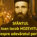 Avertismentul SFÂNTULUI Ioan Iacob HOZEVITUL despre adevăratul pericol (video)
